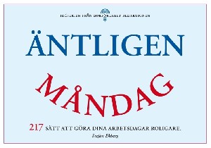 Äntligen måndag - 217 sätt att göra dina arbetsdagar roligare