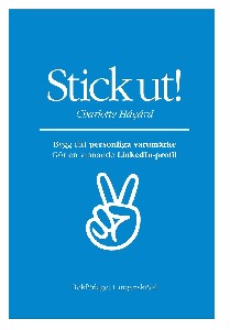 Stick ut! Bygg ditt personliga varumärke och gör en vinnande LinkedIn-profil