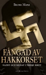 Fångad av hakkorset : nazist och soldat i Tredje riket