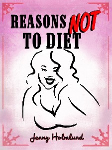 Reasons Not to Diet 