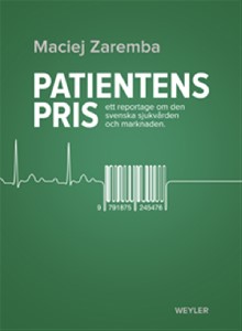 Patientens pris - Ett reportage om den svenska sjukvården och marknaden