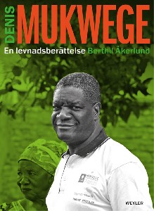 Denis Mukwege - En levnadsberättelse