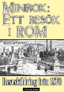 Minibok: Ett besök i Rom 1870