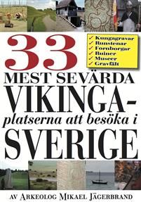 Sveriges 33 mest sevärda vikingaplatser