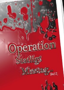 Operation Statligt Misstag, Del 2