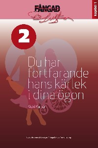 Du har fortfarande hans kärlek i dina ögon