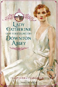 Lady Catherine och verklighetens Downton Abbey