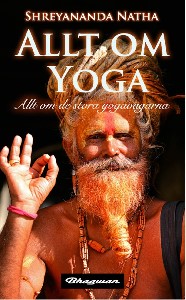 Allt om yoga : Allt om de stora yogavägarna 
