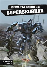13 svarta sagor om superskurkar