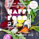 Happy Food 2.0 – Om hur måltiden och lyckan hör ihop
