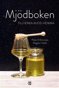 Mjödboken - tillverka mjöd hemma