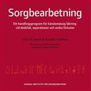 Sorgbearbetning : ett handlingsprogram för känslomässig läkning vid sorg efter dödsfall, separationer och andra förluster