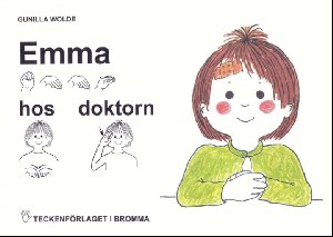 Emma hos doktorn - Barnbok med tecken för hörande barn