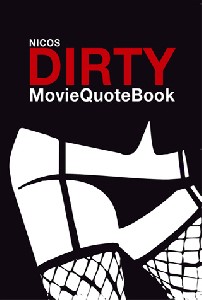 Nicos Dirty MovieQuoteBook