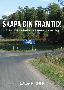 Skapa din framtid! - En handbok inom ledarskap och personlig utveckling