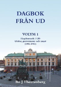 DAGBOK FRÅN UD VOLYM 1 - Högdramatik i UD - Ubåtar, protestnoter och annat (1981-1983)