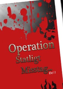 Operation Statligt Misstag, Del 1