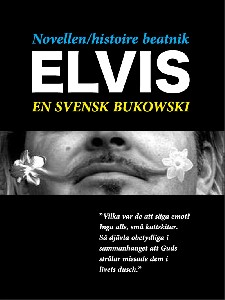 NOVELLEN HISTOIRE BEATNIK - ELVIS EN SVENSK CHARLES BUKOWSKI