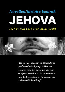 NOVELLEN - HISTOIRE BEATNIK - JEHOVA - EN SVENSK CHARLES BUKOWSKI
