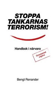 Stoppa tankarnas terrorism! Handbok i närvaro