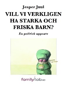 Vill vi verkligen ha starka och friska barn?