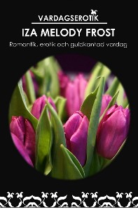 Romantik, erotik och guldkantad vardag