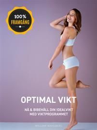 Optimal vikt & Viktminskning – Nå & bibehåll din idealvikt med viktprogrammet : Nå & bibehåll din idealvikt med viktprogrammet
