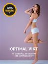 Optimal vikt & Viktminskning – Nå & bibehåll din idealvikt med viktprogrammet : Nå & bibehåll din idealvikt med viktprogrammet