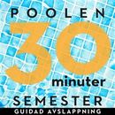 30 minuter semester- POOLEN