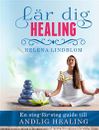 Lär dig Healing; en steg-för-steg guide till Andlig Healing