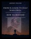 From Slacker to Half Marathon – How to Succeed