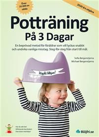 Potträning på 3 dagar : en beprövad metod för föräldrar som vill lyckas snabbt och undvika vanliga misstag. Steg-för-steg från start till mål