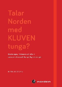 Talar Norden med kluven tunga?