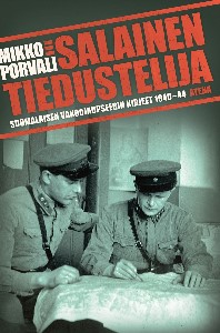 Salainen tiedustelija. Suomalaisen vakoojaupseerin kirjeet 1940-1944