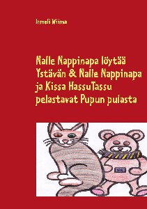 Nalle Nappinapa löytää Ystävän  Nalle Nappinapa ja Kissa HassuTassu pelastavat Pupun pulasta